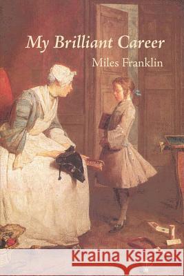 My Brilliant Career Mary Jane Maffini Miles Franklin 9781627300261 Napoleon and Co - książka