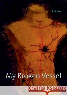 My Broken Vessel R Motte 9789523399808 Books on Demand - książka