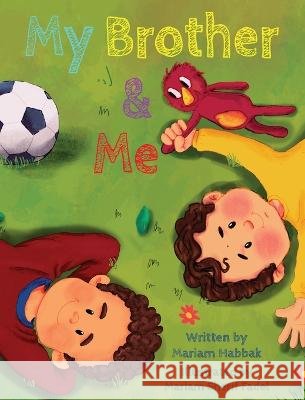 My Brother and Me Mariam Habbak Mariam Sherif Fadel  9798218194154 Mariam Habbak - książka