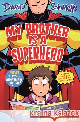 My Brother Is a Superhero: 10th Anniversary Edition David Solomons 9781805138082 Nosy Crow Ltd - książka