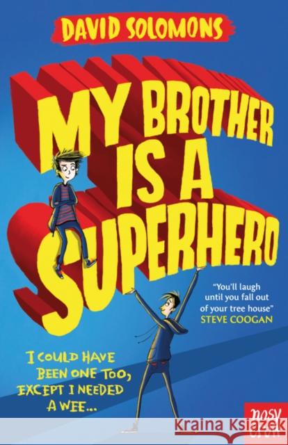 My Brother Is a Superhero: Winner of the Waterstones Book Prize David Solomons 9780857634795 Nosy Crow Ltd - książka