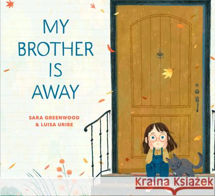 My Brother Is Away Sara Greenwood Luisa Uribe 9780593127179 Random House Studio - książka