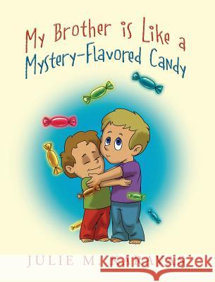 My Brother is Like a Mystery-Flavored Candy Julie M Karavas 9781977203205 Outskirts Press - książka