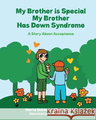 My Brother is Special My Brother has Down Syndrome: A Story About Acceptance Mironiuc, Andreea 9781721077632 Createspace Independent Publishing Platform - książka