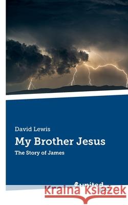 My Brother Jesus: The Story of James David Lewis 9783710348068 novum publishing gmbh - książka