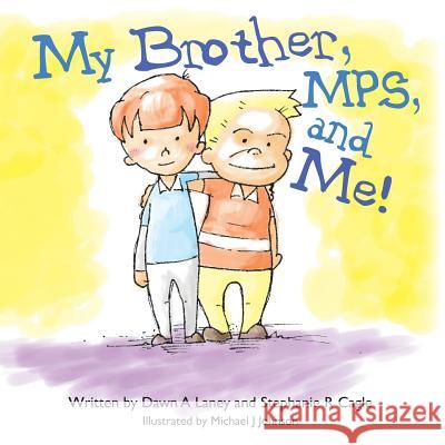 My Brother, MPS, and Me! Cagle, Stephanie R. 9781463698904 Createspace - książka