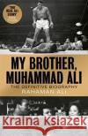 My Brother, Muhammad Ali: The Definitive Biography of the Greatest of All Time Rahaman Ali 9781789461718 John Blake Publishing Ltd