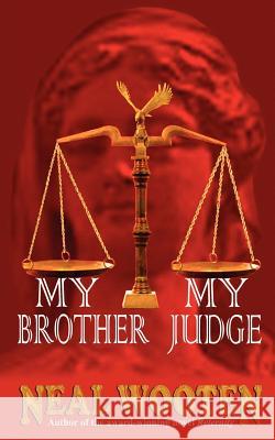 My Brother, My Judge Neal Wooten 9781612251196 Mirror Publishing - książka