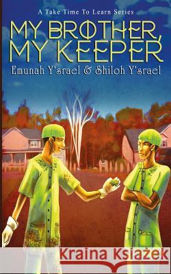 My Brother, My Keeper Emunah Y'Srael Shiloh Y'Srael 9781532859199 Createspace Independent Publishing Platform - książka