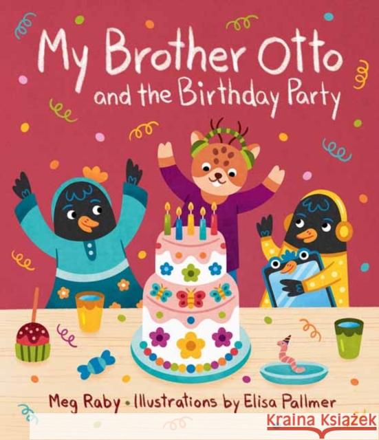 My Brother Otto and the Birthday Party Megan Raby Elisa Pallmer 9781423661412 Gibbs Smith - książka