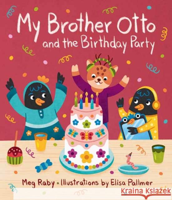 My Brother Otto and the Birthday Party Megan Raby Elisa Pallmer 9781423661412 Gibbs M. Smith Inc - książka