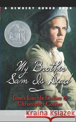 My Brother Sam Is Dead James Lincoln Collier Christopher Collier 9780590427920 Scholastic Paperbacks - książka