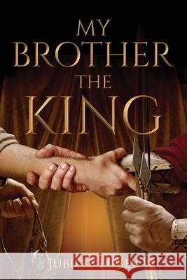 My Brother, the King Jubilee Lipsey 9781737344704 Jubilee A. Lipsey - książka