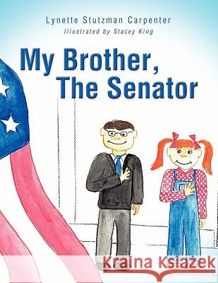 My Brother, The Senator Lynette Stutzman Carpenter 9781449706296 WestBow Press - książka