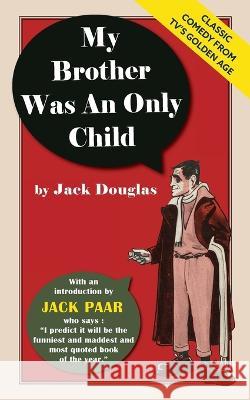 My Brother Was An Only Child Jack Douglas 9781635619218 Echo Point Books & Media, LLC - książka