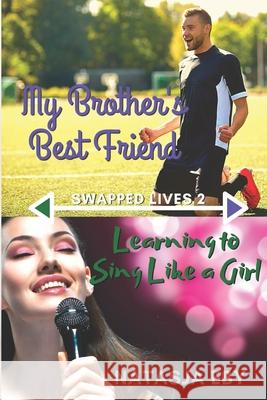 My Brother's Best Friend/Learning to Sing Like a Girl Natasja Eby 9781072564980 Independently Published - książka