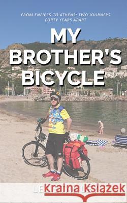 My Brother's Bicycle: Enfield to Athens on a Tandem Leslie Stanley 9780648189268 Les Stanley - książka