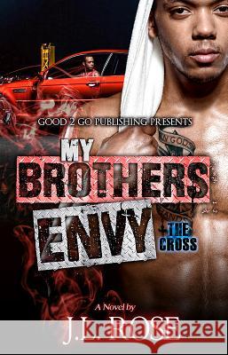 My Brother's Envy: The Cross John L. Rose 9781943686391 Good2go Publishing - książka