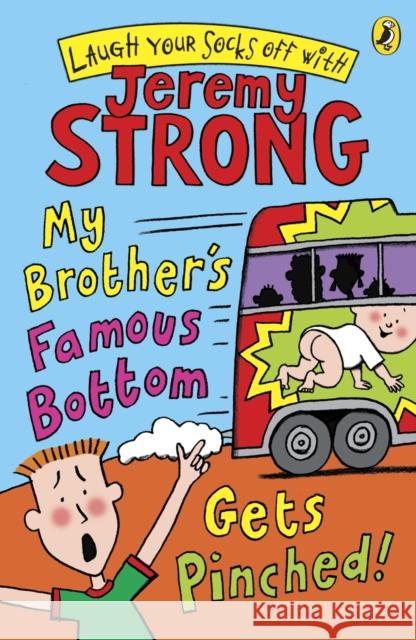 My Brother's Famous Bottom Gets Pinched Jeremy Strong 9780141322421 Penguin Random House Children's UK - książka