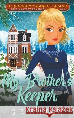 My Brother's Keeper (A Christian Amateur Sleuth Mystery) Biglow, S. E. 9781393634508 Sarah Biglow - książka