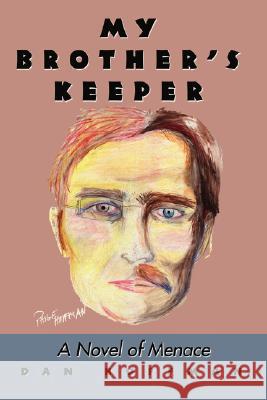 My Brother's Keeper: A Novel of Menace Hoffman, Dan 9780595487134 iUniverse - książka