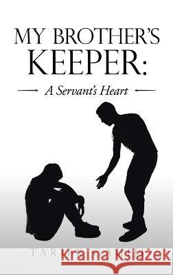 My Brother's Keeper: a Servant's Heart Tariek Gahiji 9781664260849 WestBow Press - książka