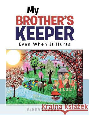 My Brother's Keeper: Even When It Hurts Verdan Carbon 9781524686710 Authorhouse - książka
