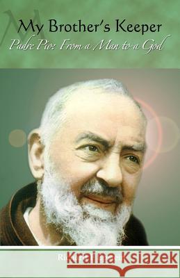My Brother's Keeper: Padre Pio: From a Man to a God Richard F. Epstein 9781494478094 Createspace - książka