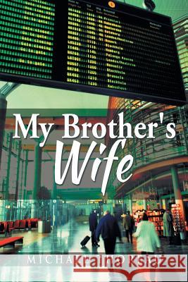 My Brother's Wife Michael Thoreau 9781499075625 Xlibris Corporation - książka