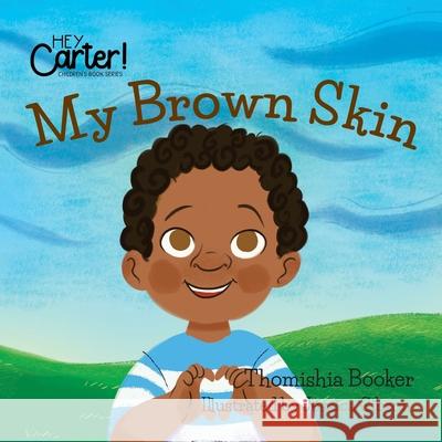 My Brown Skin Thomishia Booker, Jessica Gibson 9781975788766 Createspace Independent Publishing Platform - książka