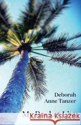My Bucket List Deborah Anne Tanzer   9781761095115 Ginninderra Press - książka