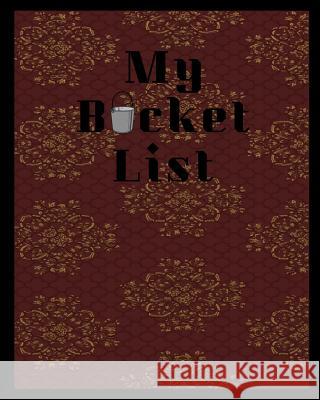 My Bucket List: A Place To Record Your Future Adventures Happy Wells 9781074112882 Independently Published - książka
