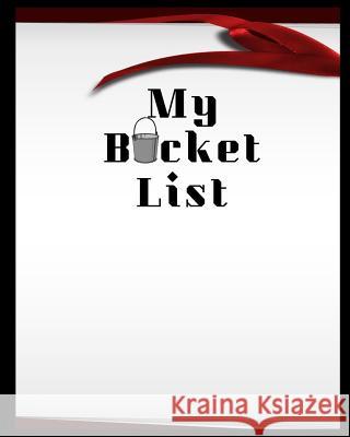 My Bucket List: A Place To Record Your Future Adventures Happy Wells 9781074114640 Independently Published - książka