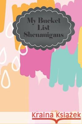 My Bucket List Shenanigans Ronke Bliss 9781078312905 Independently Published - książka