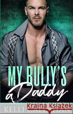 My Bully's Daddy Kelli Callahan 9781074105877 Independently Published - książka