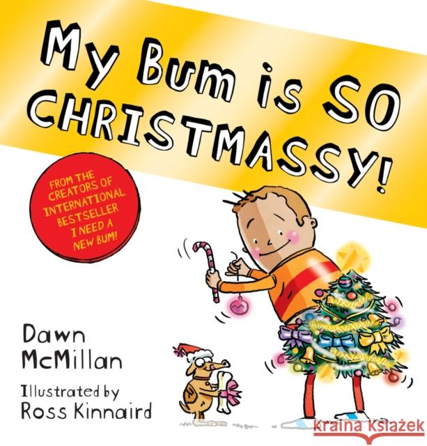 My Bum is SO CHRISTMASSY! Dawn McMillan, Ross Kinnaird 9780702322723 Scholastic - książka
