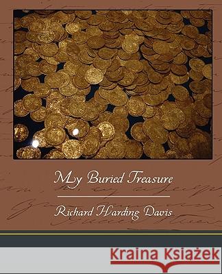 My Buried Treasure Richard Harding Davis 9781438535500 Book Jungle - książka