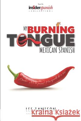 My Burning Tongue: Mexican Spanish Lee Jamison 9780578966250 Lee Jamison - książka