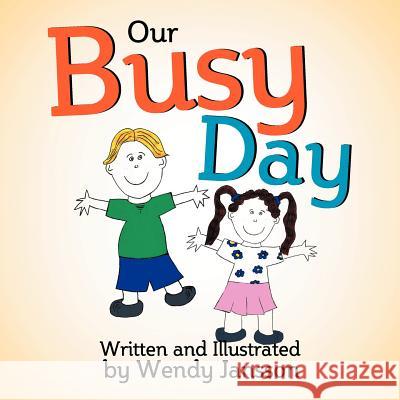 My Busy Day Wendy Jansson 9781462876761 Xlibris Corporation - książka