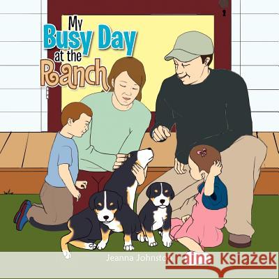 My Busy Day at the Ranch Jeanna Johnston 9781462893010 Xlibris Corporation - książka