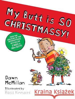 My Butt Is So Christmassy! Dawn McMillan Ross Kinnaird 9780486850696 Dover Publications - książka