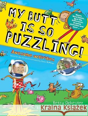 My Butt Is So Puzzling! Betsy Ochester Ross Kinnaird 9780486853215 Dover Publications - książka