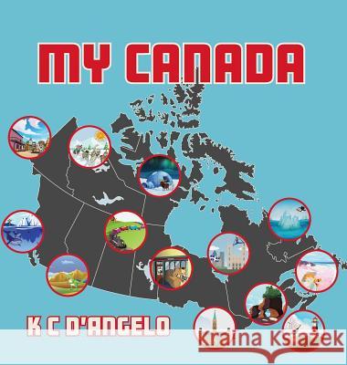 My Canada K. C. D'Angelo 9781773024486 Tellwell Talent - książka
