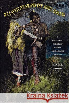 My Captivity Among the Sioux Fanny Kelly, Jules Zanger 9780806514345 Kensington Publishing Corporation - książka