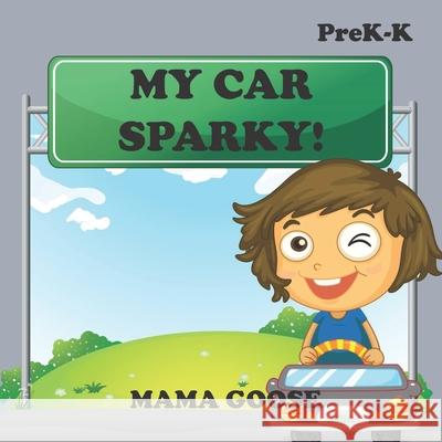 My Car Sparky! Mama Goose 9781947799370 Enchanted Rose Publishing - książka