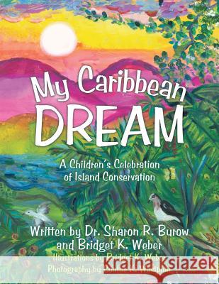 My Caribbean Dream Dr Sharon R. Burow Bridget K. Weber 9781480839359 Archway Publishing - książka