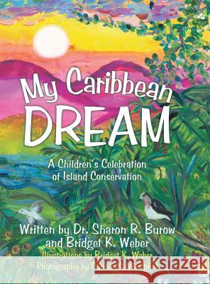 My Caribbean Dream Dr Sharon R. Burow Bridget K. Weber 9781480839366 Archway Publishing - książka