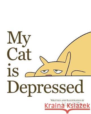 My Cat is Depressed Wiley, Matt 9781541188501 Createspace Independent Publishing Platform - książka