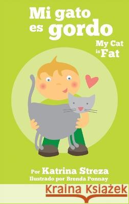 My Cat is Fat / Mi Gato es Gordo Katrina Streza Brenda Ponnay  9781532439803 Xist Publishing - książka