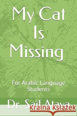 My Cat Is Missing: For Arabic Language Students Saif Ataya 9781698394305 Independently Published - książka